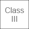 Class III Class III
